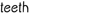 teeth