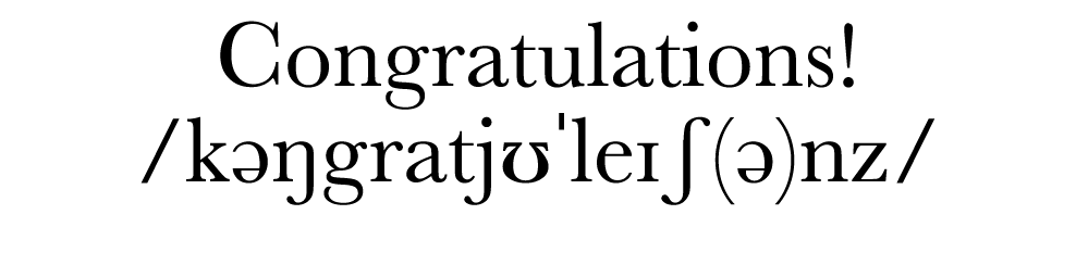 Congratulations   kəŋgratjʊ leɪʃ(ə)nz 